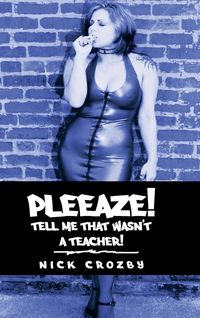 Produktbild: Pleeaze! Tell Me That Wasn't a Teacher!