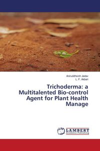 Produktbild: Trichoderma: a Multitalented Bio-control Agent for Plant Health Manage