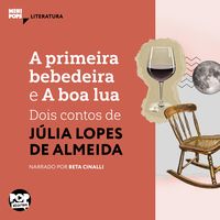 Produktbild: A primeira bebedeira e A boa lua: Dois contos de J&uacute;lia Lopes de Almeida