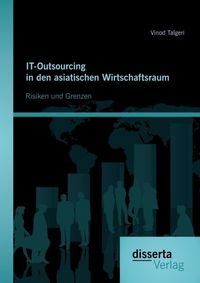 Produktbild: IT-Outsourcing in den asiatischen Wirtschaftsraum: Risiken und Grenzen