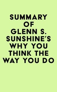 Produktbild: Summary of Glenn S. Sunshine's Why You Think the Way You Do