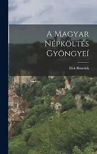 Produktbild: A Magyar N&eacute;pk&ouml;lt&eacute;s Gy&ouml;ngye&iacute;