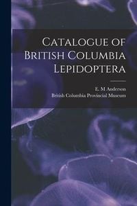 Produktbild: Catalogue of British Columbia Lepidoptera [microform]