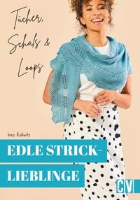 Bild vom Artikel Edle Stricklieblinge. Tücher, Schals & Loops vom Autor Ines Kollwitz