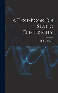 Produktbild: A Text-Book On Static Electricity