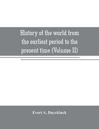 Produktbild: History of the world from the earliest period to the present time (Volume II)