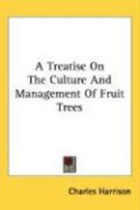 Produktbild: A Treatise on the Culture and Management of Fruit Trees