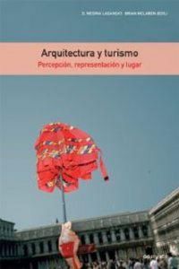 Produktbild: Arquitectura y turismo : percepci&oacute;n, representaci&oacute;n y lugar