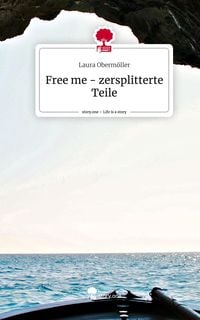 Produktbild: Free me - zersplitterte Teile. Life is a Story - story.one