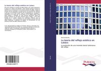 Produktbild: La teor&iacute;a del reflejo est&eacute;tico en Luk&aacute;cs
