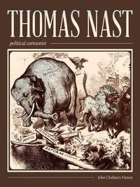 Produktbild: Thomas Nast, Political Cartoonist