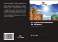 Produktbild: La confrontation arabo-isra&eacute;lienne