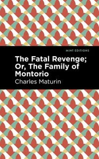 Produktbild: The Fatal Revenge; Or, The Family of Montorio