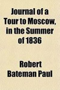 Produktbild: Journal of a Tour to Moscow, in the Summer of 1836