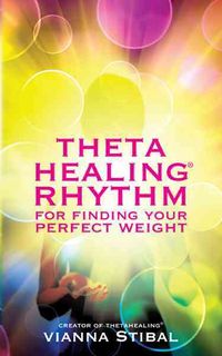 Bild vom Artikel ThetaHealing Rhythm for Finding Your Perfect Weight vom Autor Vianna Stibal