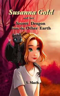 Produktbild: Susanna Gold and her Secret Dragon from the Other Earth
