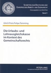 Produktbild: Die Urlaubs- und Lohnausgleichskasse im Kontext des Gemeinschaftsrechts