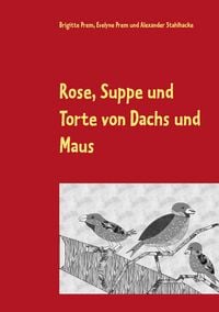 Produktbild: Rose, Suppe und Torte von Dachs und Maus