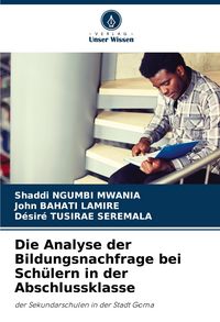 Produktbild: Die Analyse der Bildungsnachfrage bei Sch&uuml;lern in der Abschlussklasse