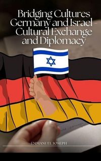 Produktbild: Bridging Cultures Germany and Israel - Cultural Exchange and Diplomacy