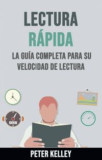 Produktbild: Lectura R&aacute;pida: La Gu&iacute;a Completa Para Su Velocidad De Lectura