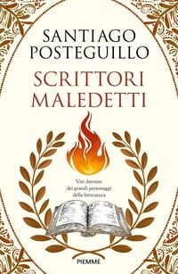 Produktbild: Scrittori maledetti. Vite dannate dei grandi personaggi della letteratura