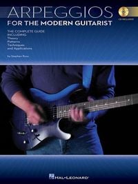 Produktbild: Arpeggios for the Modern Guitarist Complete Guide by Stephen Ross Guitar Tab Sheet Music Book with Online Audio for Intermediate to Advanced Players Theory Techniques Patterns Applications