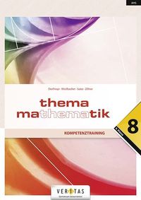 Bild vom Artikel Thema Mathematik 8. Klasse. Kompetenztraining vom Autor Anita Dorfmayr
