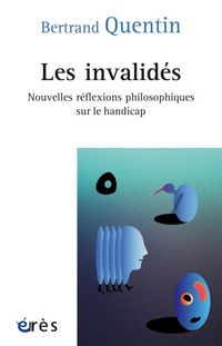 Produktbild: Les invalid&eacute;s : nouvelles r&eacute;flexions philosophiques sur le handicap