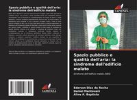Produktbild: Spazio pubblico e qualit&agrave; dell'aria: la sindrome dell'edificio malato