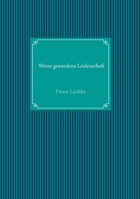 Produktbild: Worte gewordene Leidenschaft