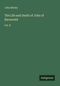 Produktbild: The Life and Death of John of Barneveld