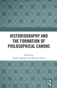 Produktbild: Historiography and the Formation of Philosophical Canons