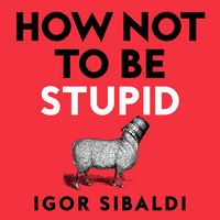 Produktbild: How Not To Be Stupid