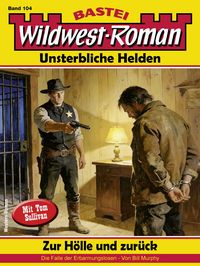 Produktbild: Wildwest-Roman - Unsterbliche Helden 104