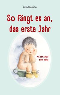 Produktbild: So f&auml;ngt es an, das erste Jahr