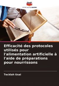 Produktbild: Efficacit&eacute; des protocoles utilis&eacute;s pour l'alimentation artificielle &agrave; l'aide de pr&eacute;parations pour nourrissons