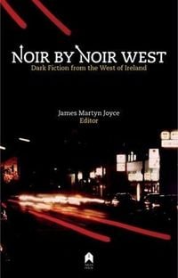 Produktbild: Noir by Noir West: Dark Fiction from the West of Ireland