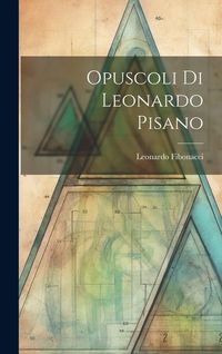 Produktbild: Opuscoli Di Leonardo Pisano