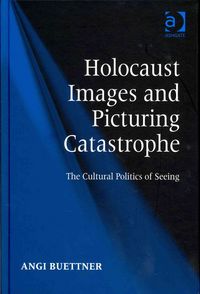 Produktbild: Holocaust Images and Picturing Catastrophe