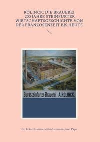 Produktbild: Rolinck: Die Brauerei, 200 Jahre Steinfurter Wirtschaftsgeschichte von der Franzosenzeit bis heute