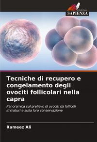 Produktbild: Tecniche di recupero e congelamento degli ovociti follicolari nella capra