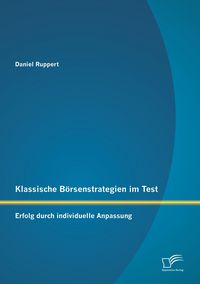 Produktbild: Klassische B&ouml;rsenstrategien im Test: Erfolg durch individuelle Anpassung