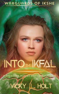 Produktbild: Into the Ikfal (Predator Planet: WarGuards of Ikshe, #1)