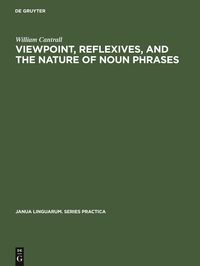 Bild vom Artikel Viewpoint, Reflexives, and the Nature of Noun Phrases vom Autor William Cantrall