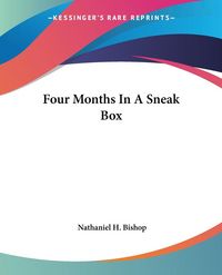 Produktbild: Bishop, N: Four Months In A Sneak Box