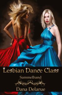 Bild vom Artikel Lesbian Dance Class vom Autor Dana Delarue