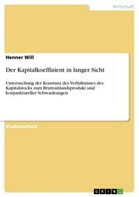 Produktbild: Der Kapitalkoeffizient in langer Sicht