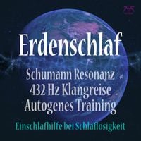 Produktbild: Erdenschlaf - Einschlafhilfe bei Schlaflosigkeit: Schumann-Resonanz, 432 Hz Klangreise & Autogenes Training