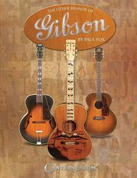Bild vom Artikel The Other Brands of Gibson vom Autor Paul Fox
